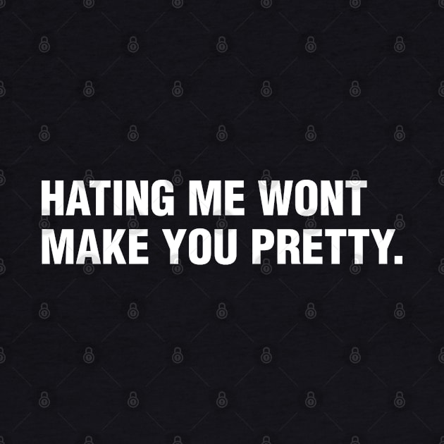 hating me wont make you pretty by zaiynabhw
